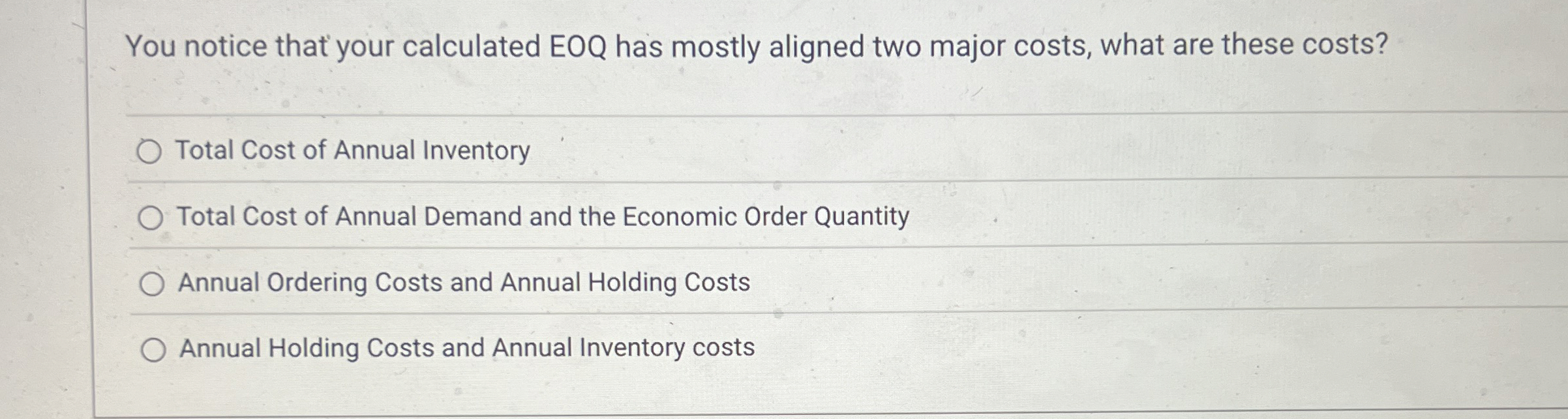  You notice that your calculated EOQ has mostly aligned two major