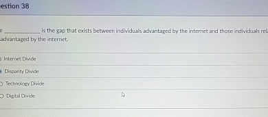  estion 38 is the gap that exists between individuals advantaged by