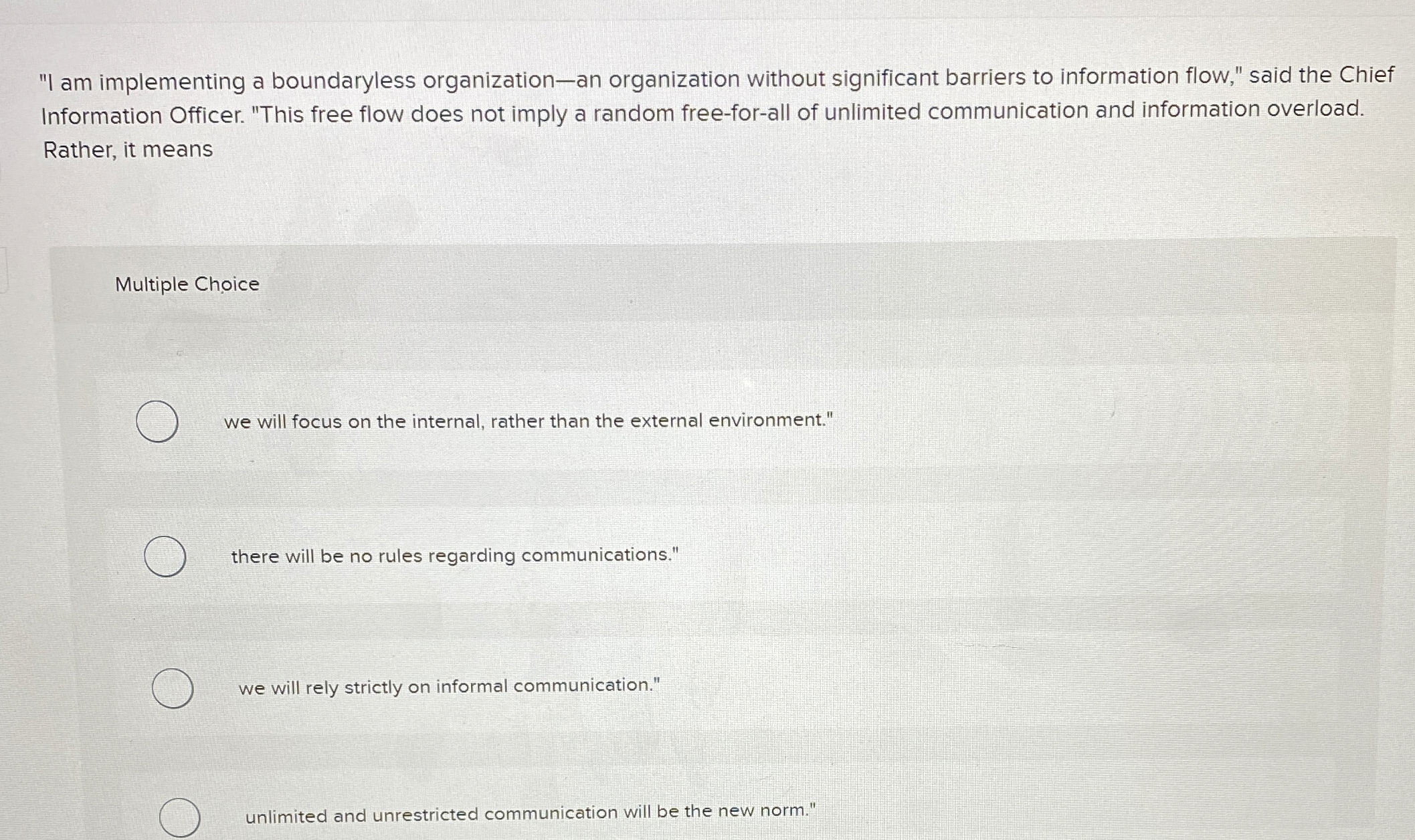  "I am implementing a boundaryless organization-an organization without significant barriers to