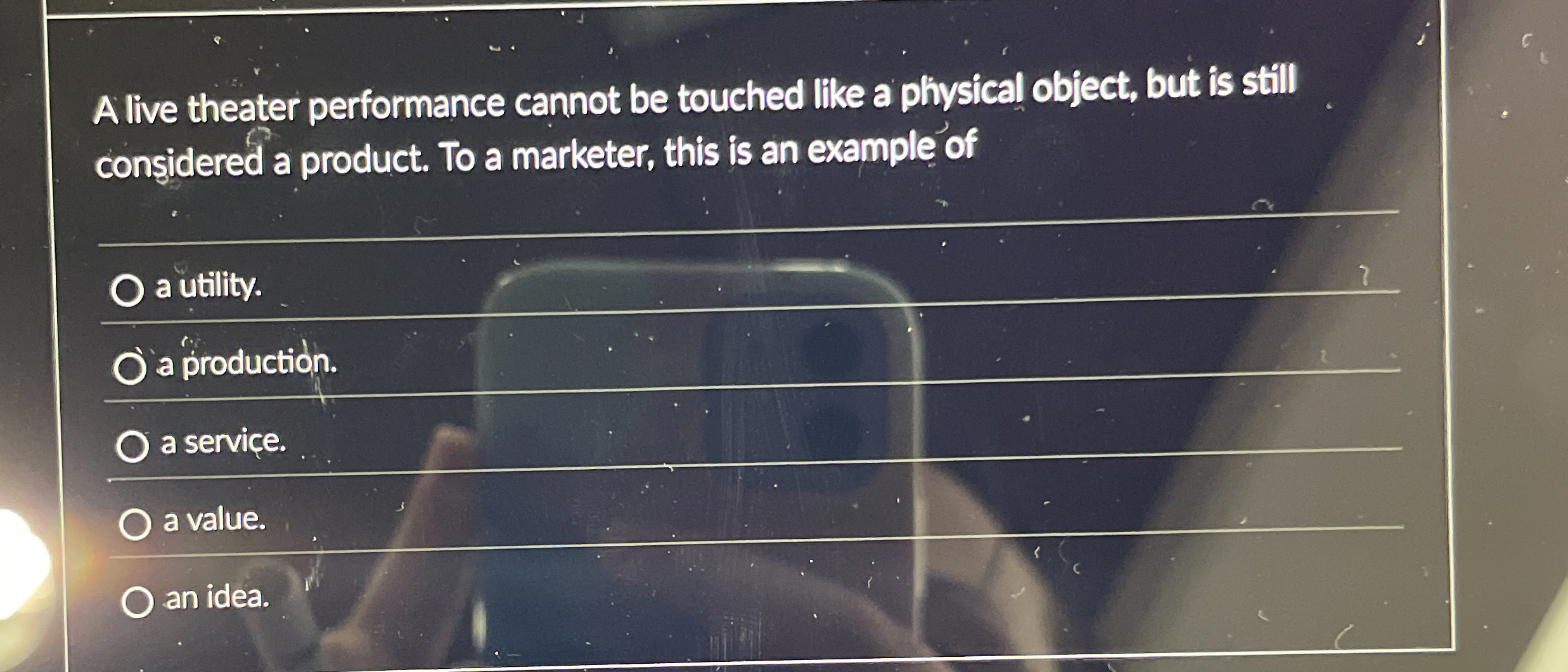  A live theater performance cannot be touched like a piysical object,