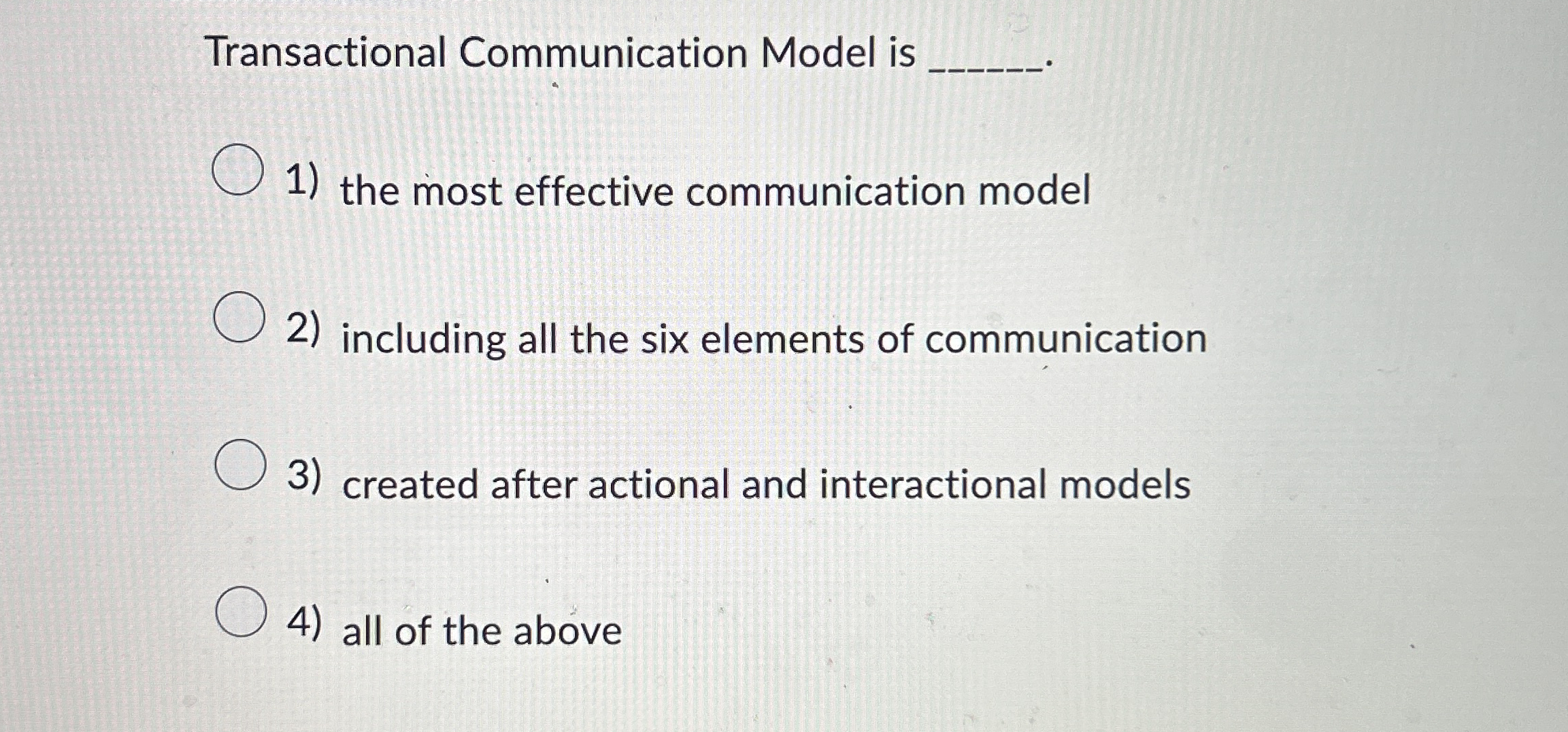  Transactional Communication Model is the most effective communication model including all