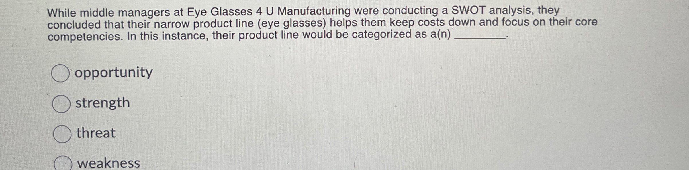  While middle managers at Eye Glasses 4 U Manufacturing were conducting