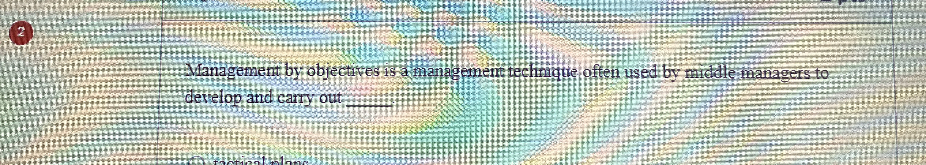  Management by objectives is a management technique often used by middle