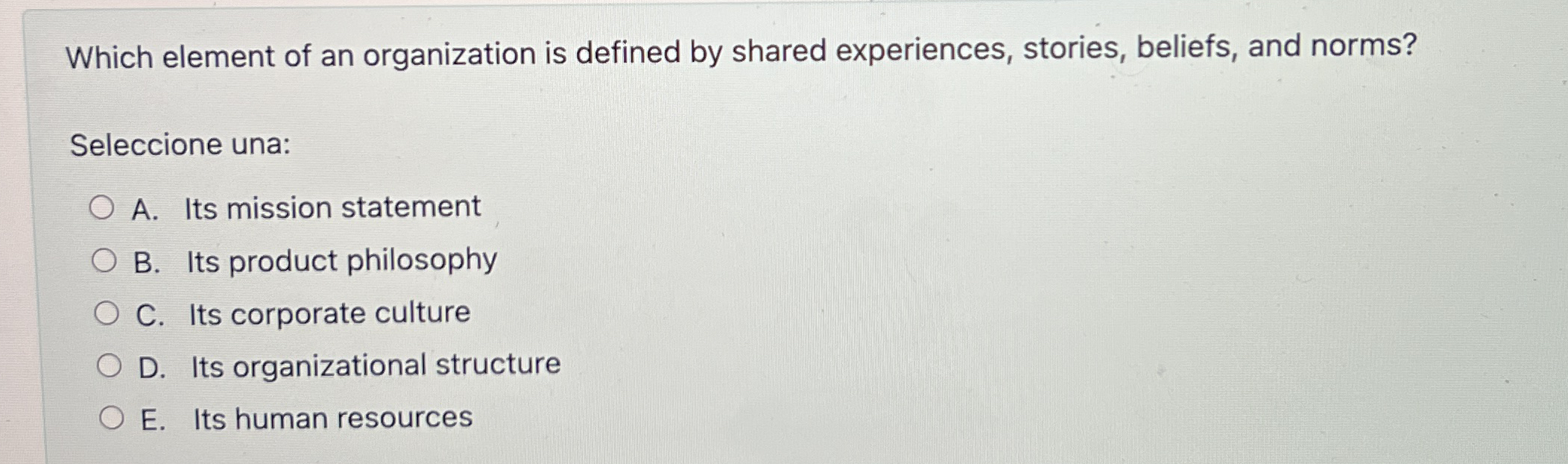  Which element of an organization is defined by shared experiences, stories,