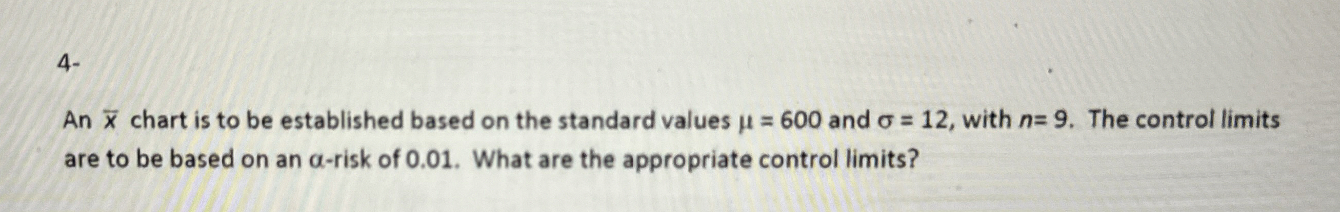  4- An x chart is to be established based on the