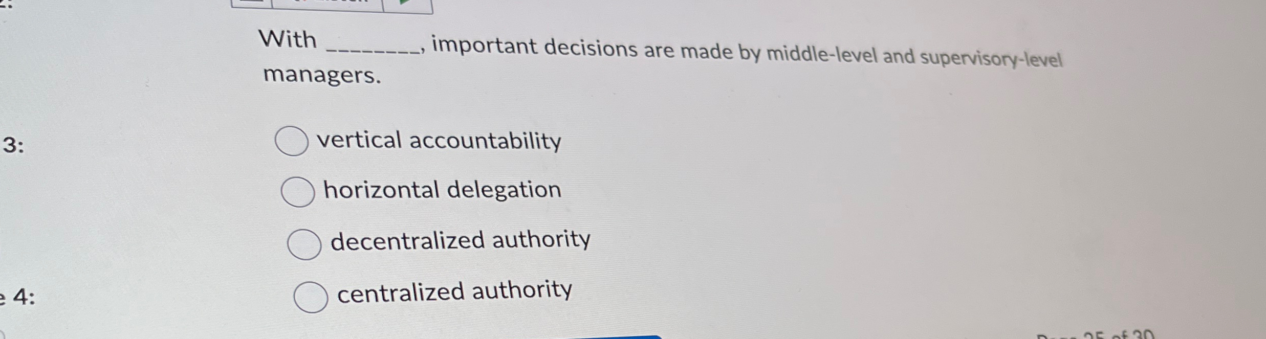  With important decisions are made by middle-level and supervisory-level managers. 3: