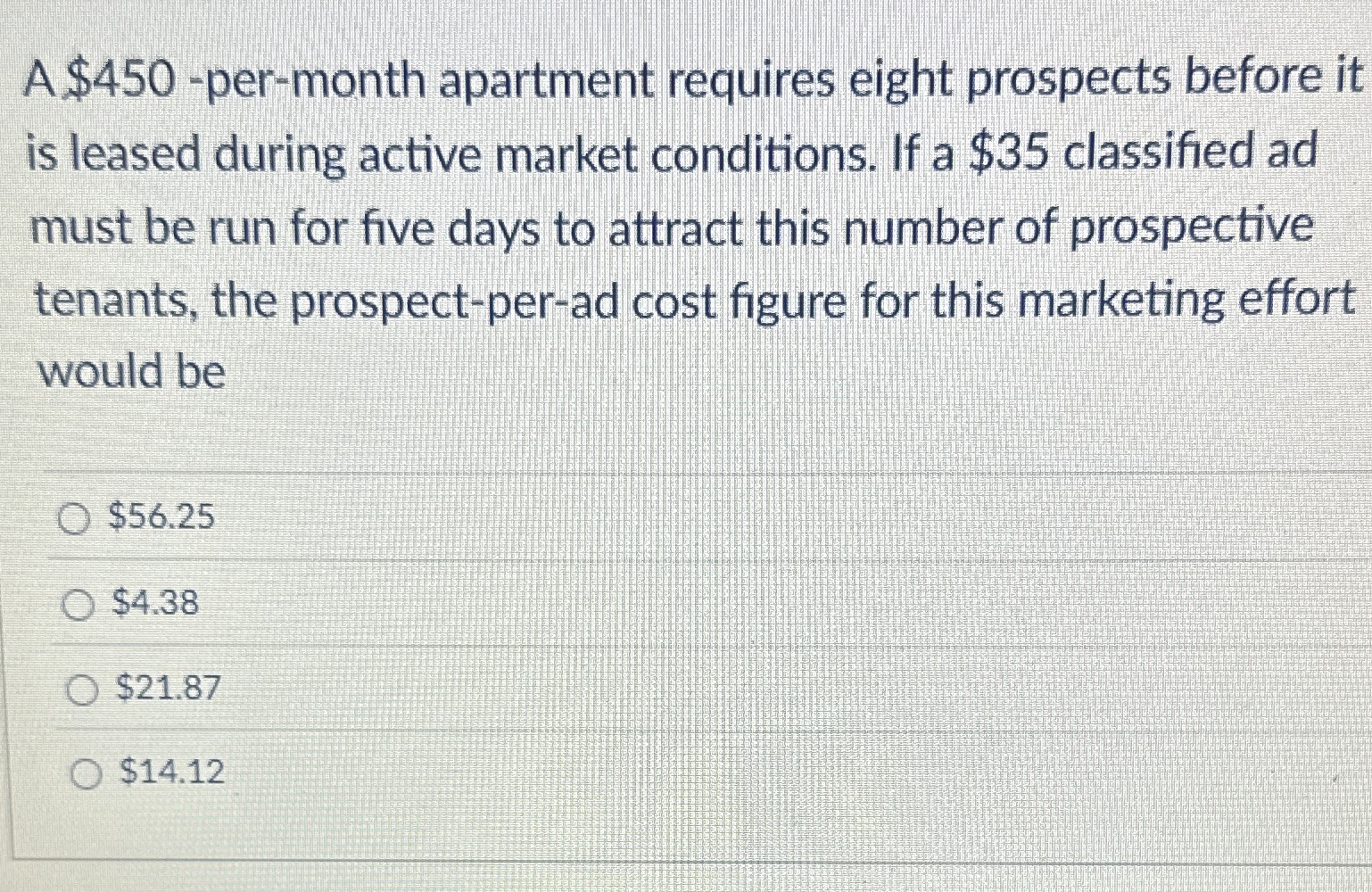  A $450-per-month apartment requires eight prospects before it is leased during