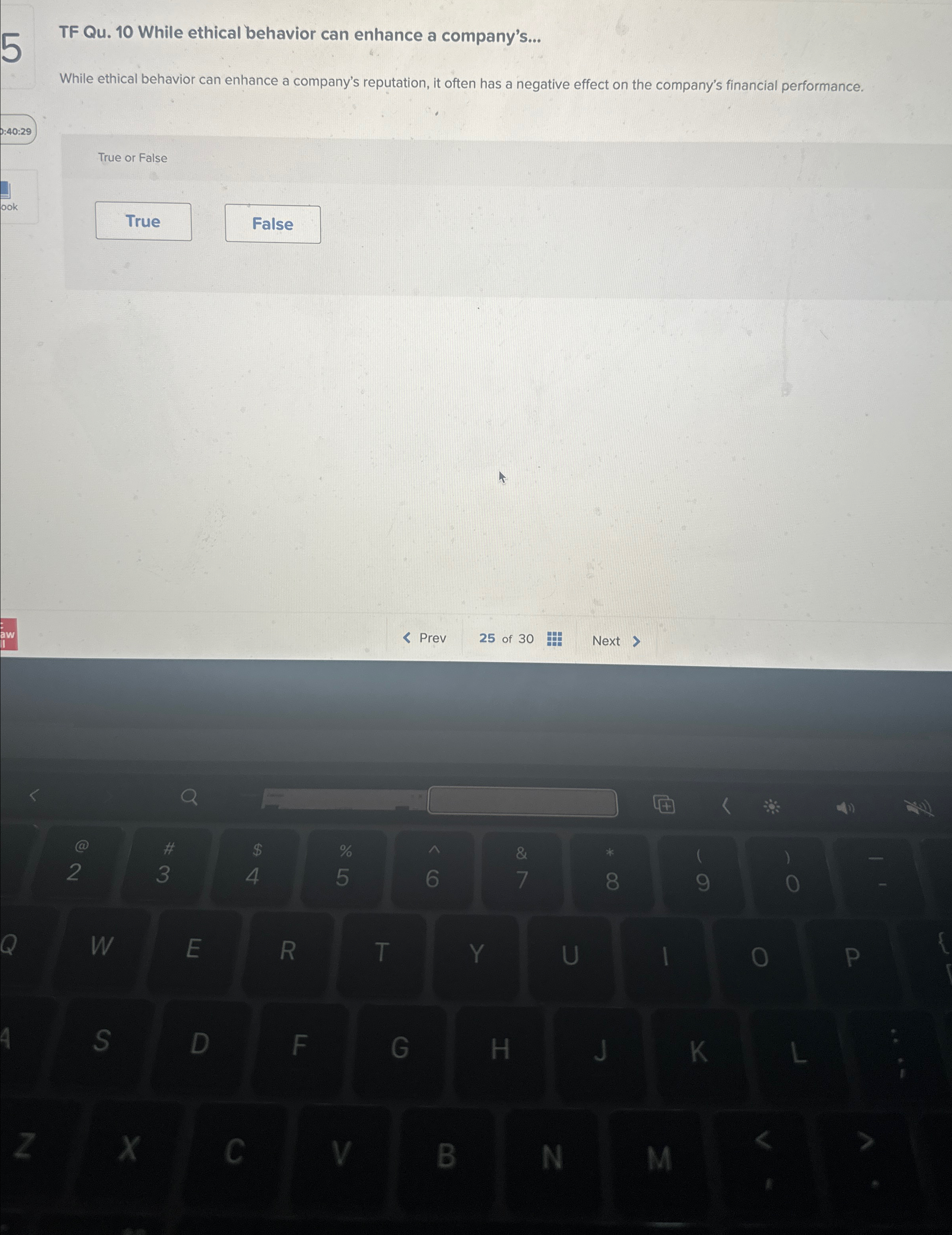  TF Qu.10 While ethical behavior can enhance a company's... While ethical