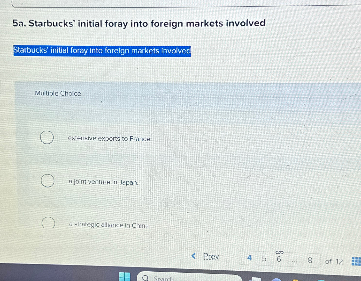  5a. Starbucks' initial foray into foreign markets involved Starbucks' initial foray