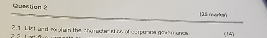  Question 2 (25 marks) 2.1 List and explain the characteristics of