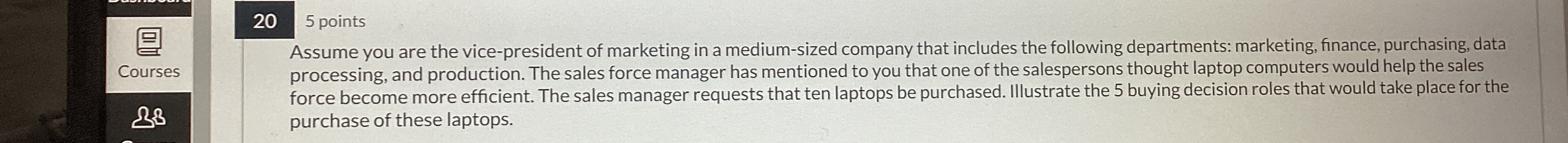  20 5 points Assume you are the vice-president of marketing in