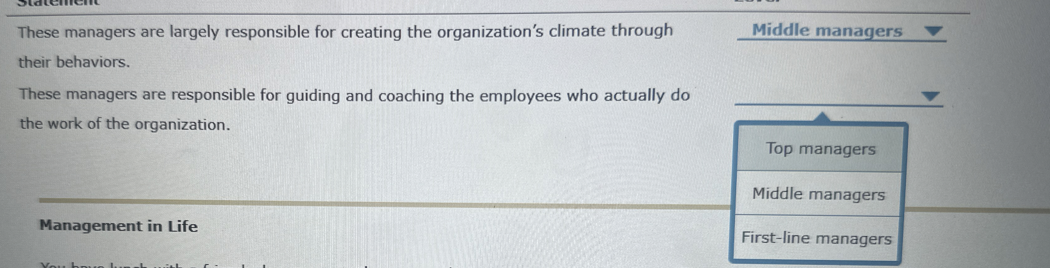  These managers are largely responsible for creating the organization's climate through