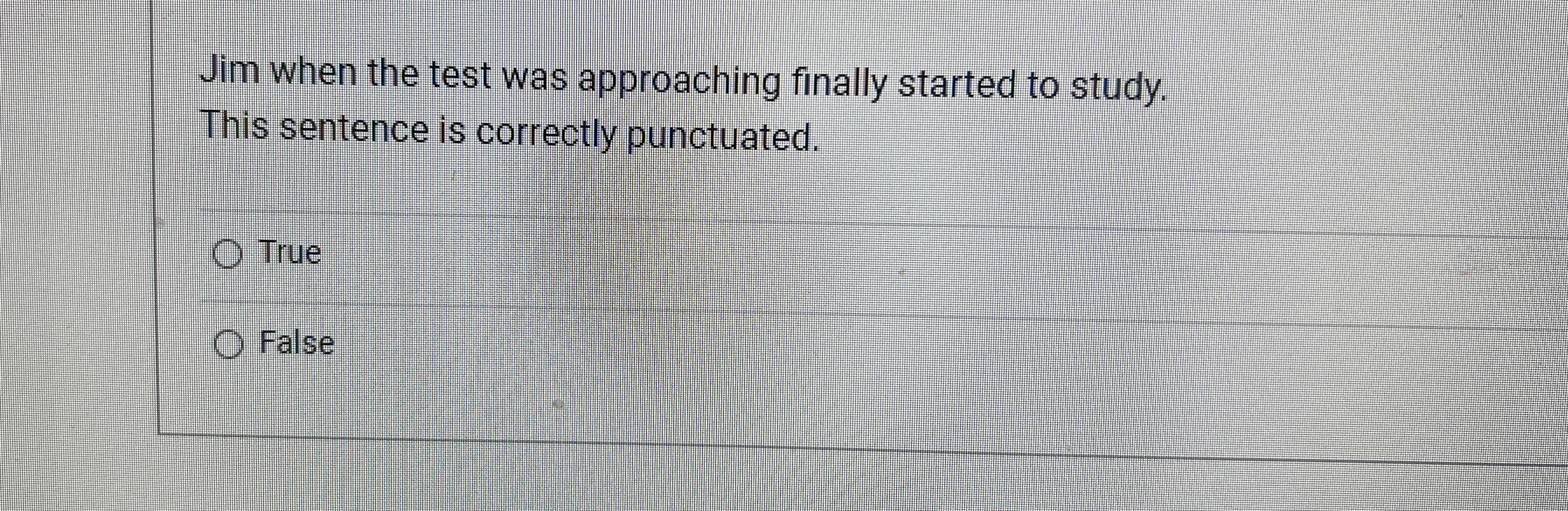  Jim when the test was approaching finally started to study. This
