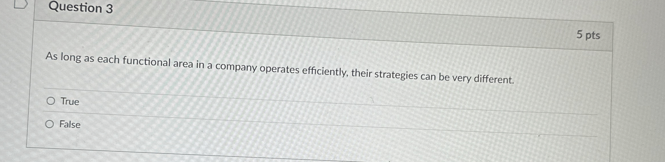  Question 3 As long as each functional area in a company