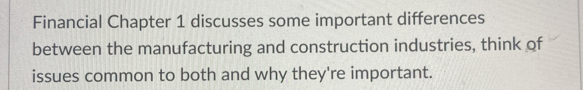  Financial Chapter 1 discusses some important differences between the manufacturing and