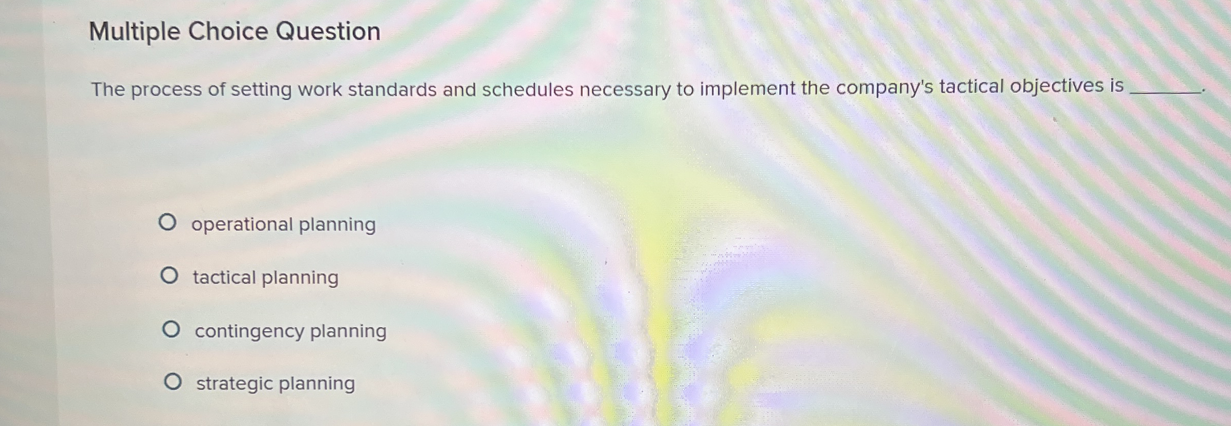  Multiple Choice Question The process of setting work standards and schedules