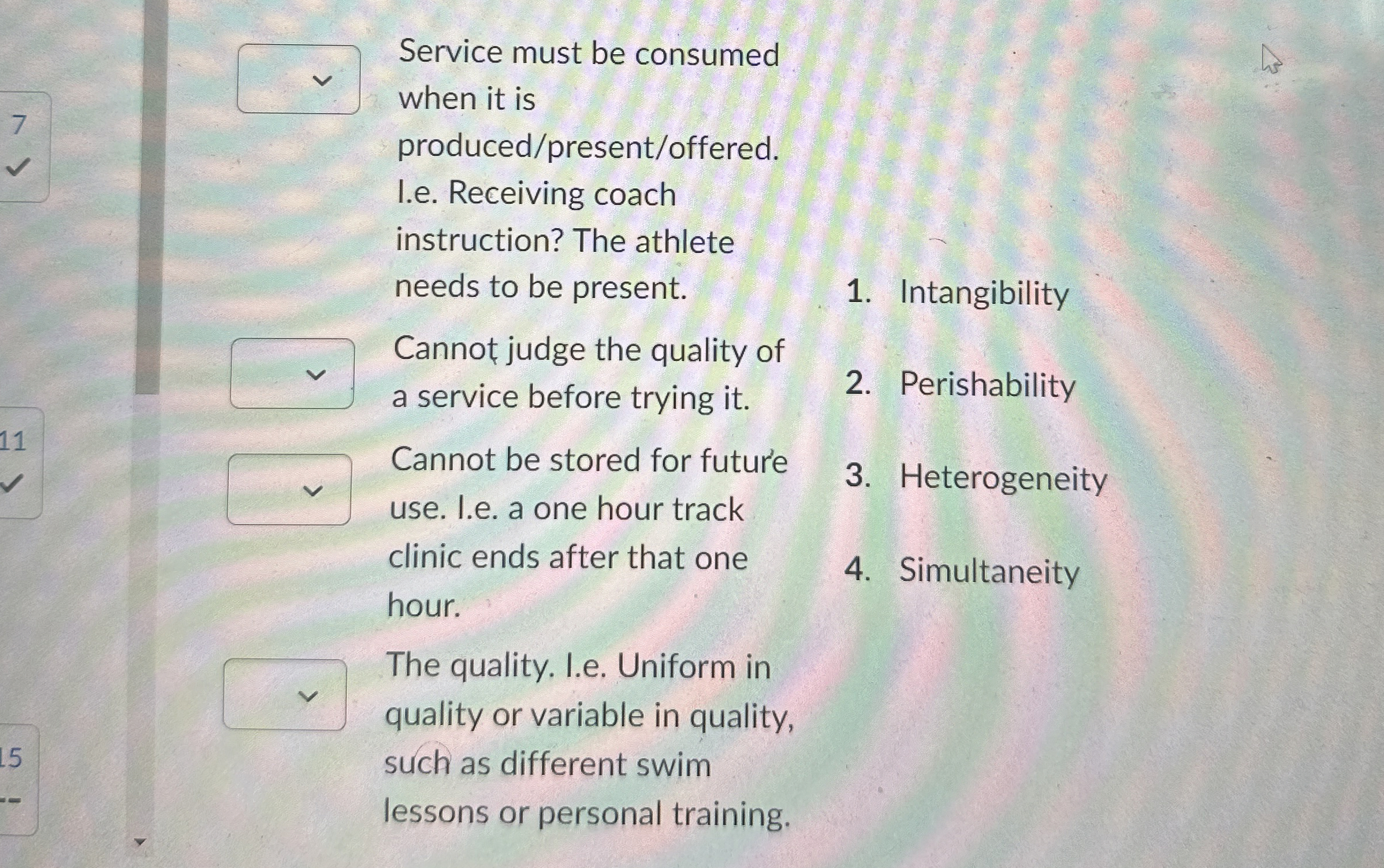  Service must be consumed when it is produced/present/offered. l.e. Receiving coach