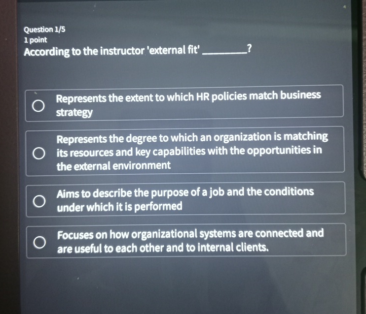  Question 1/5 1 point According to the instructor 'external fit' ?