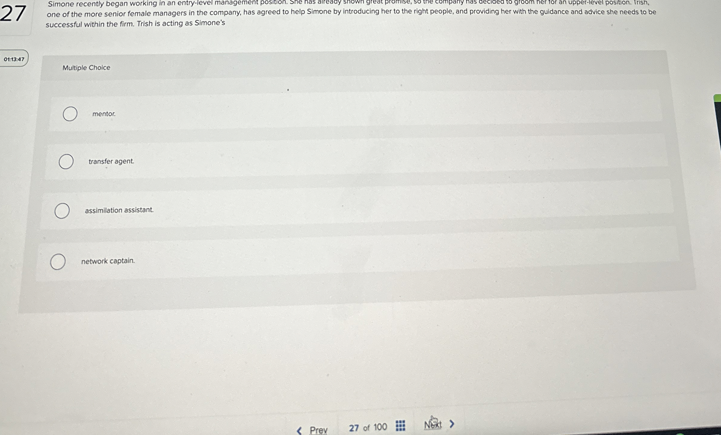  27 Simone recently began working in an entry-level management position. She