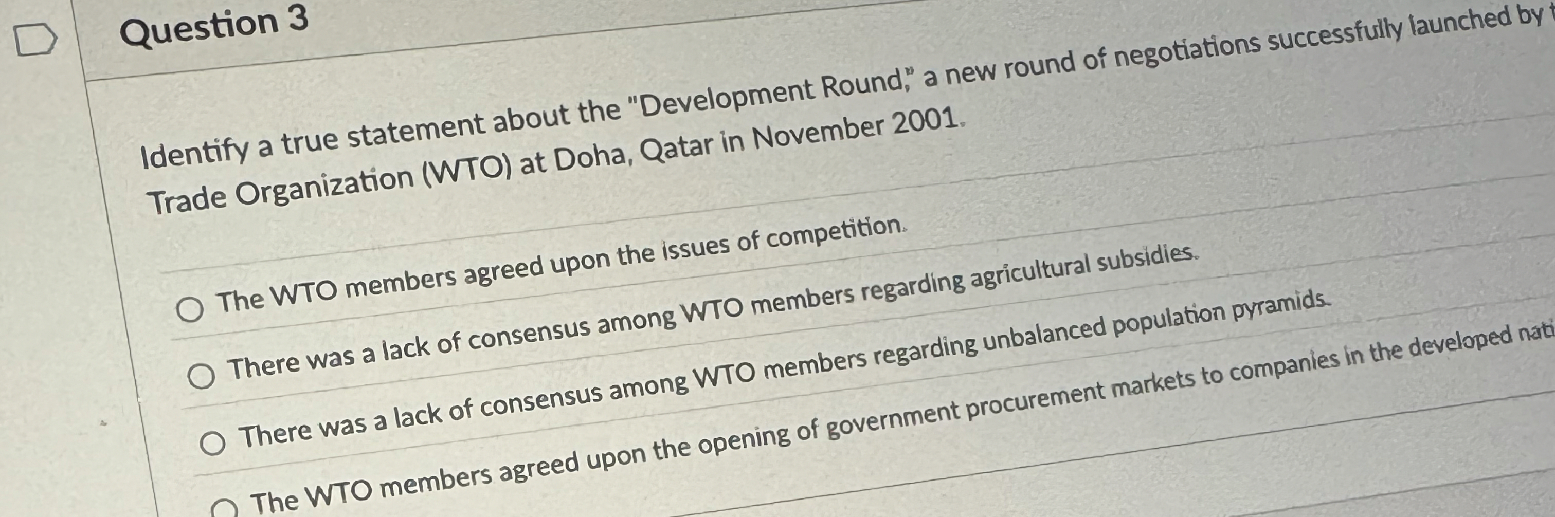  Question 3 Identify a true statement about the "Development Round", a