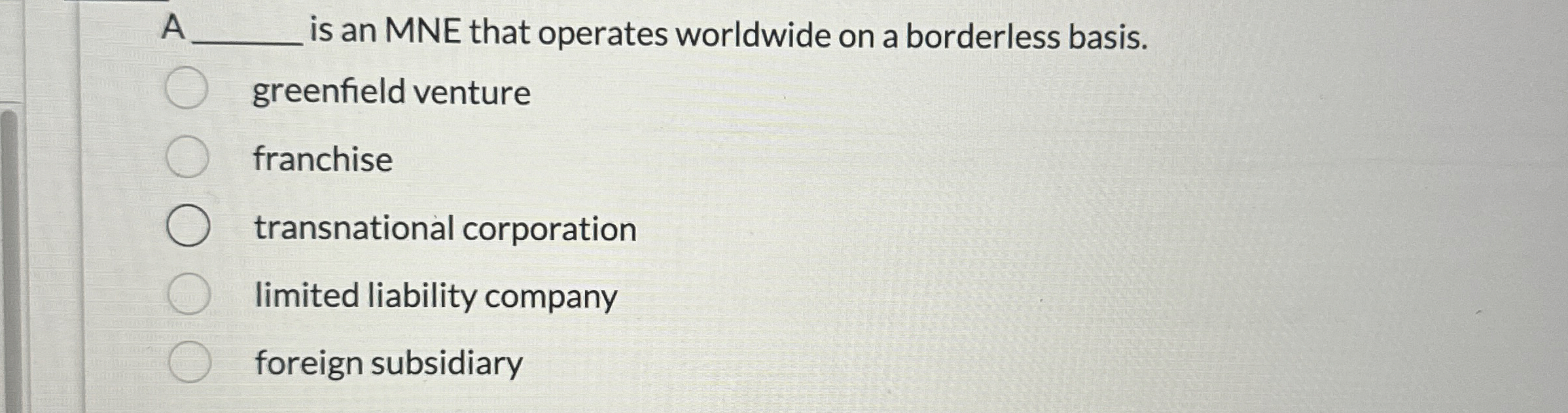  A is an MNE that operates worldwide on a borderless basis.
