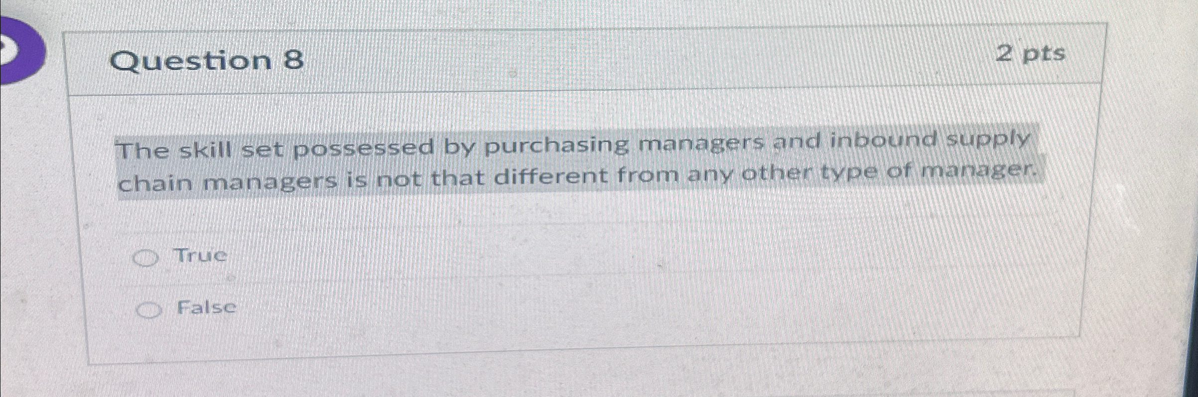 Question 8 2 pts The skill set possessed by purchasing managers