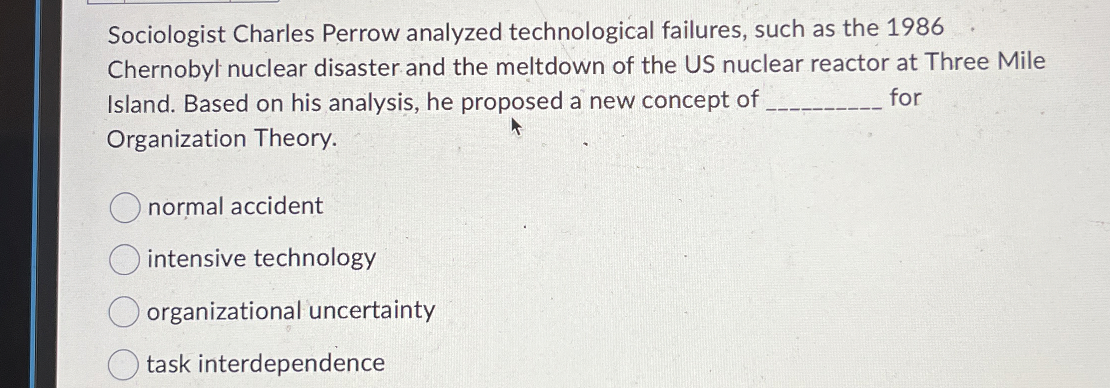  Sociologist Charles Perrow analyzed technological failures, such as the 1986 Chernobyl