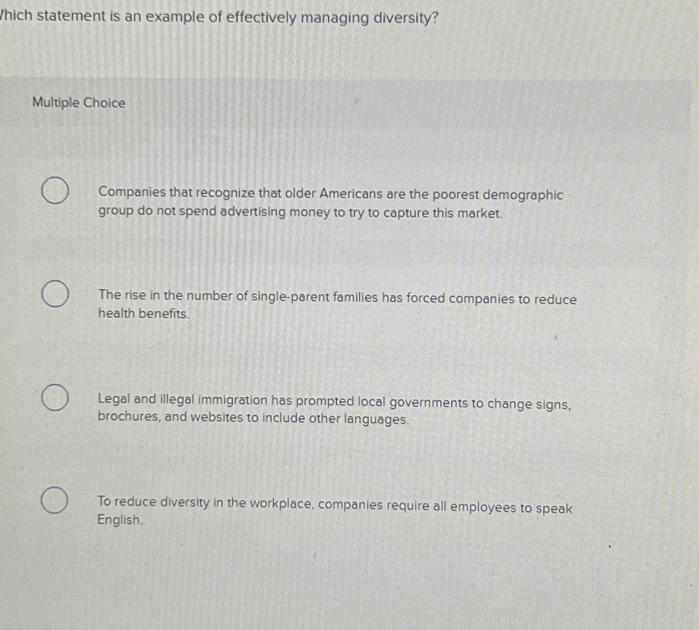  Thich statement is an example of effectively managing diversity? Multiple Choice