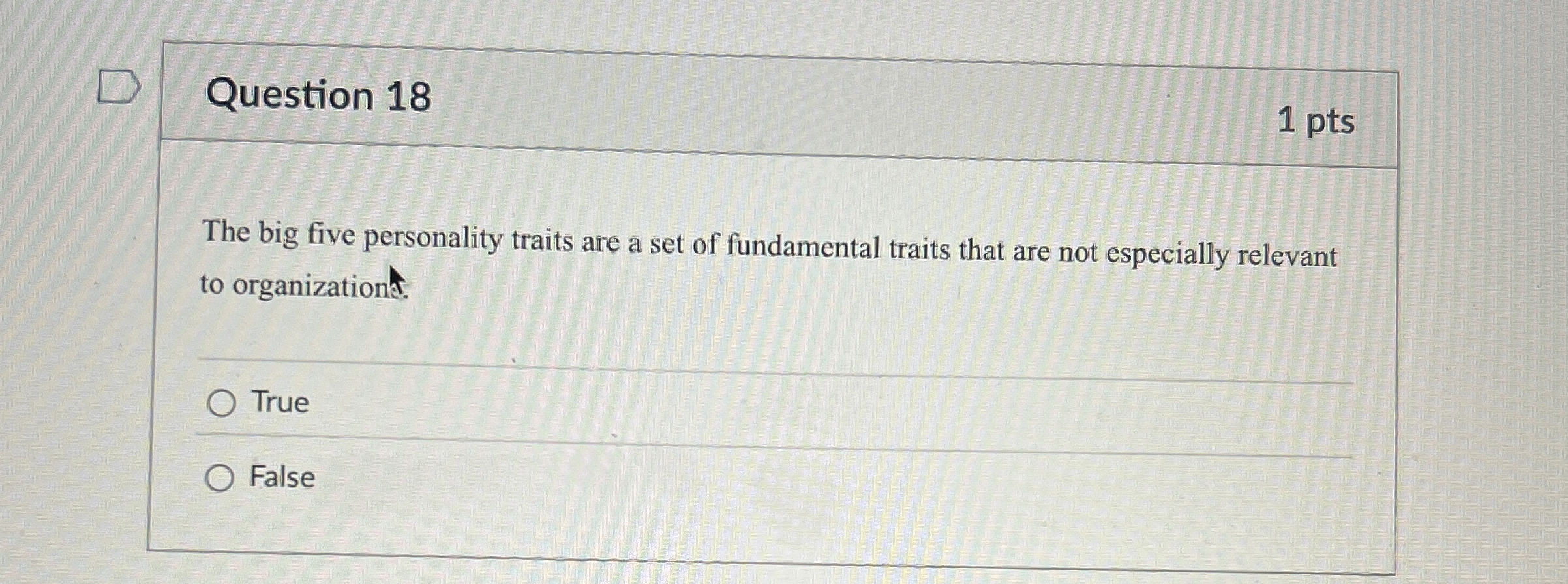  Question 18 The big five personality traits are a set of
