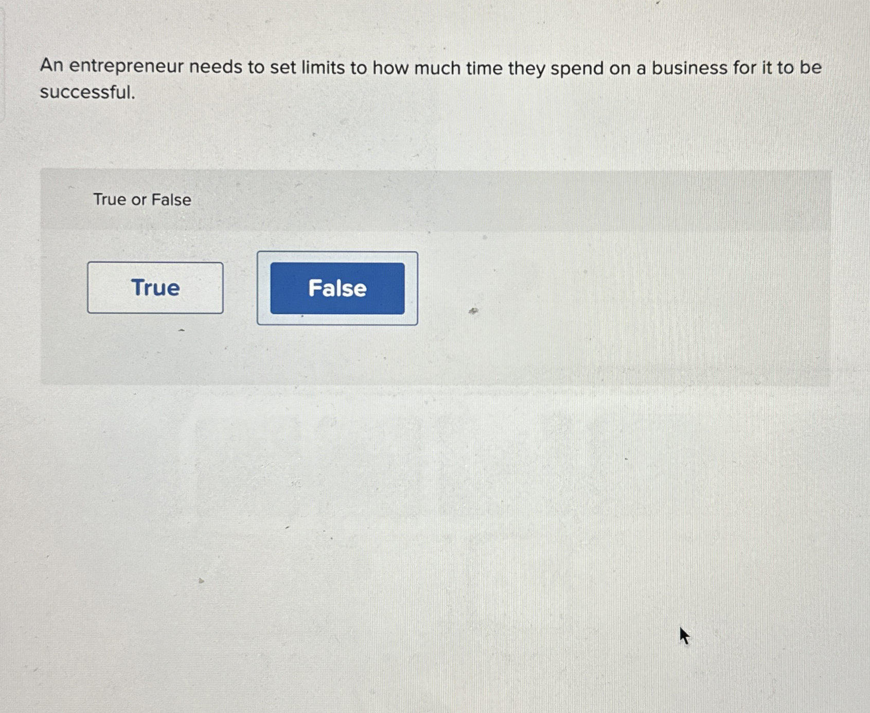  An entrepreneur needs to set limits to how much time they