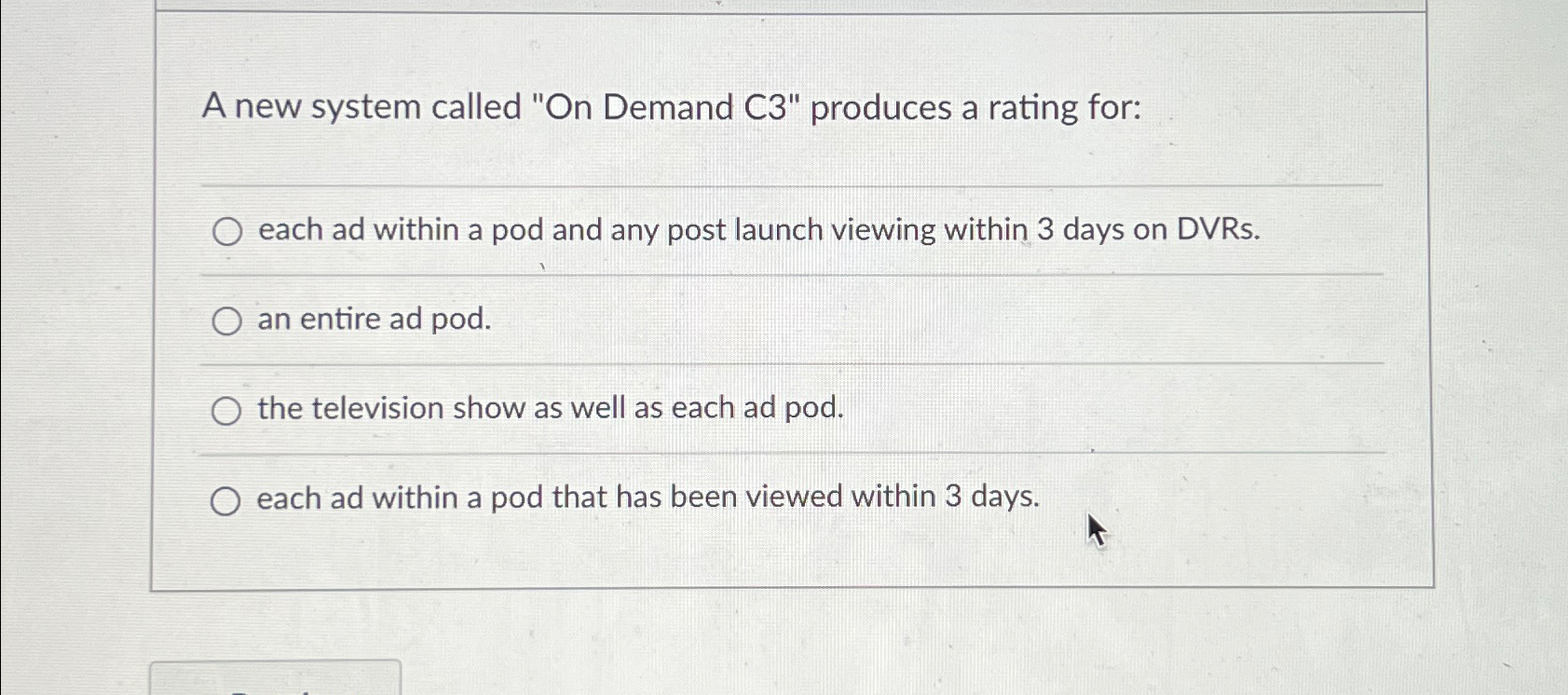  A new system called "On Demand C3" produces a rating for: