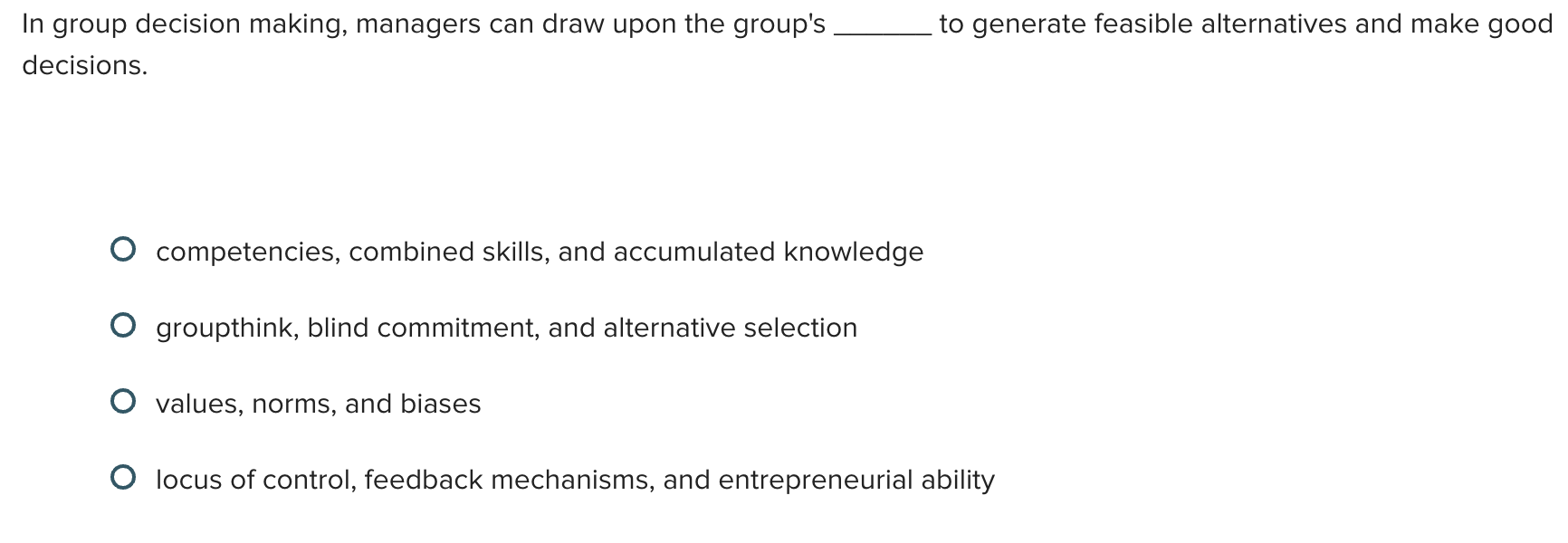  In group decision making, managers can draw upon the group's to