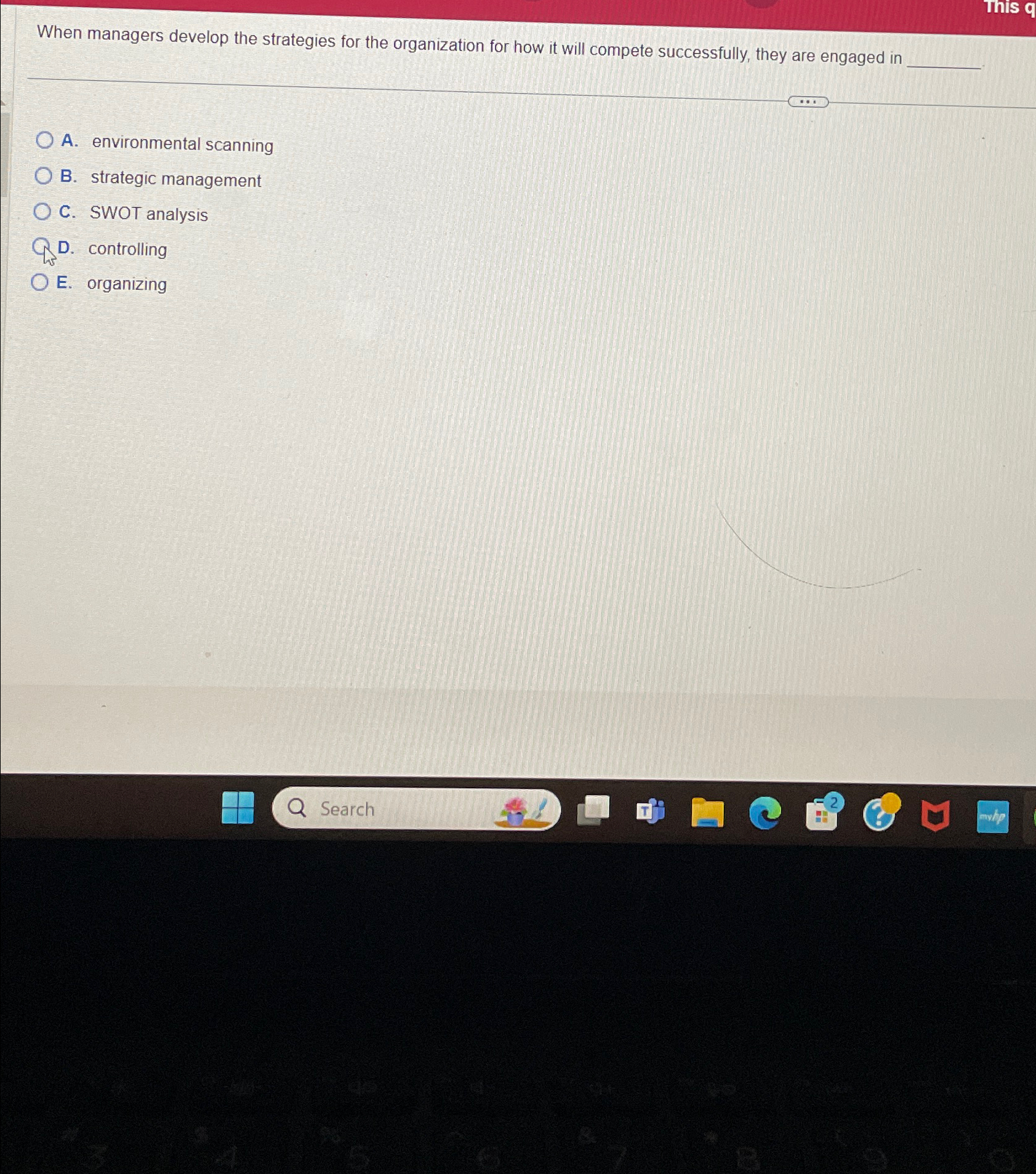  When managers develop the strategies for the organization for how it