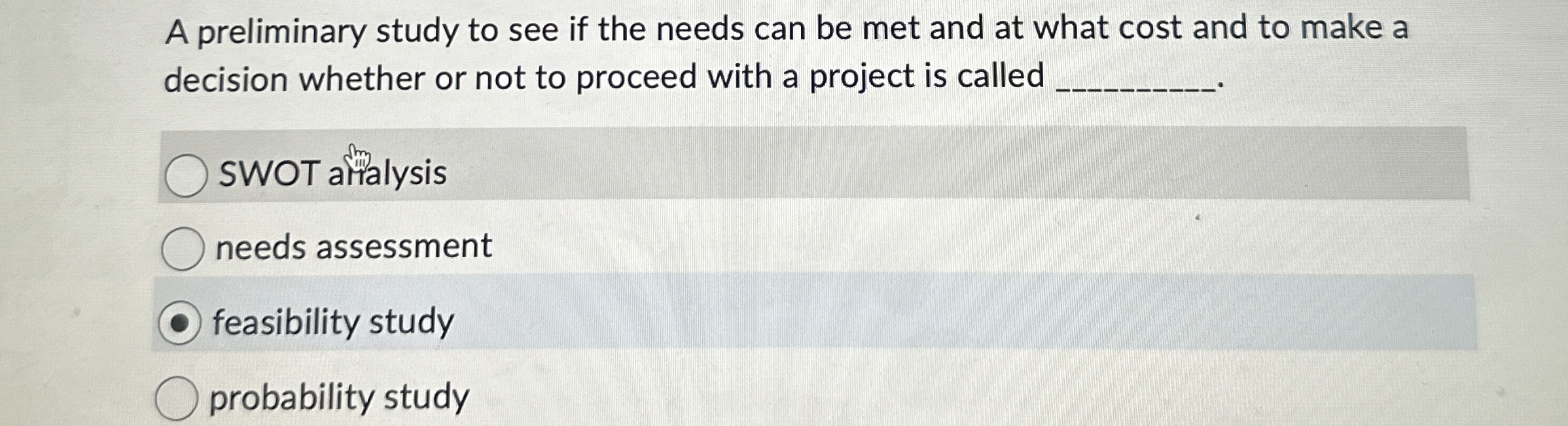  A preliminary study to see if the needs can be met