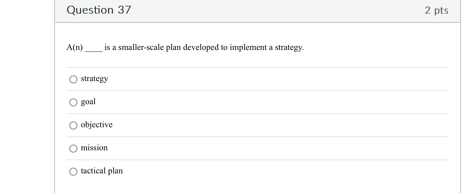  Question 37 2 pts A(n) is a smaller-scale plan developed to