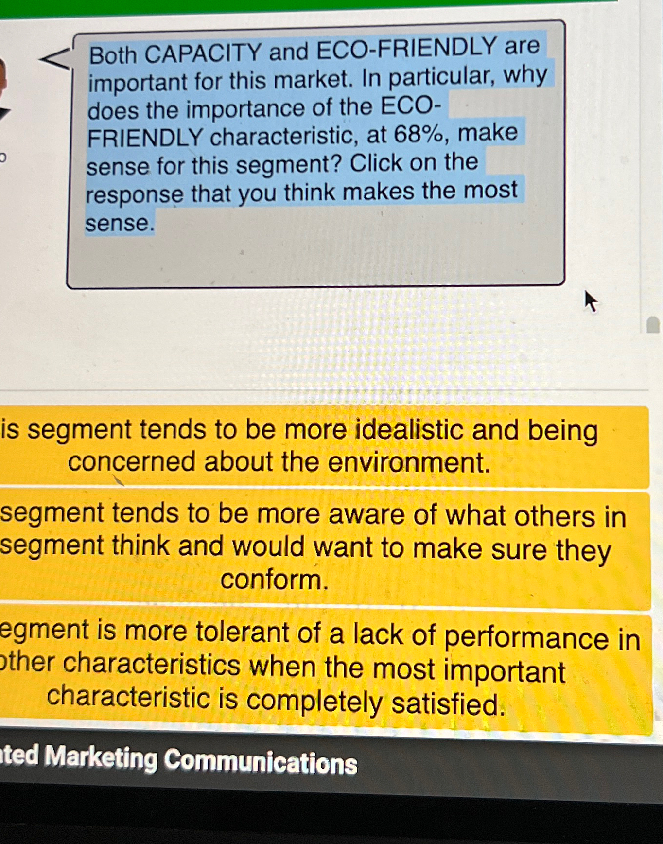  Both CAPACITY and ECO-FRIENDLY are important for this market. In particular,