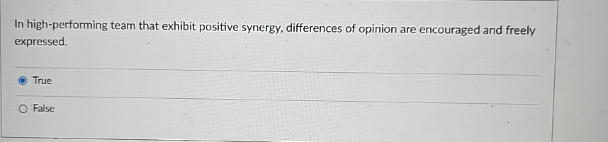  In high-performing team that exhibit positive synergy, differences of opinion are