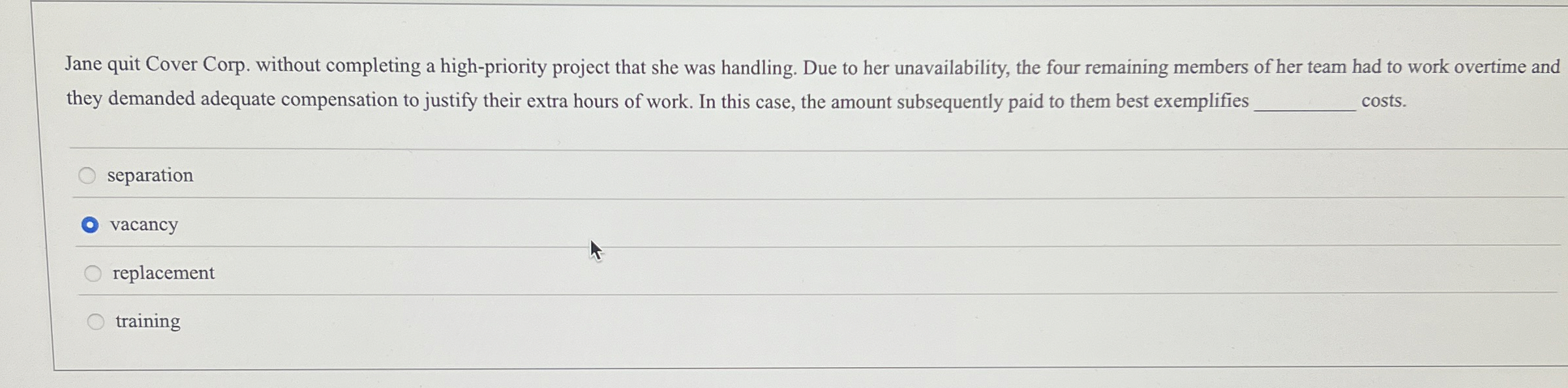  Jane quit Cover Corp. without completing a high-priority project that she