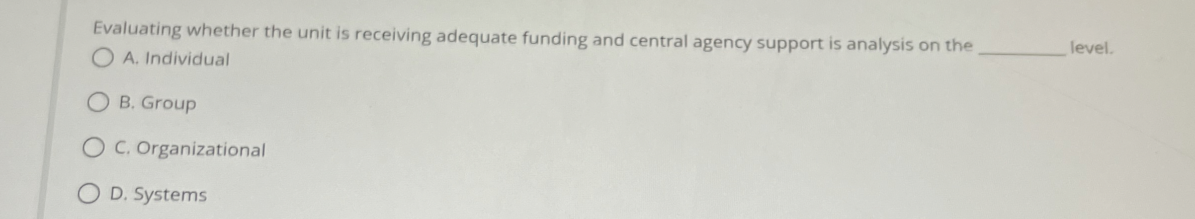  Evaluating whether the unit is receiving adequate funding and central agency