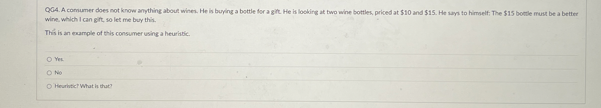  QG4. A consumer does not know anything about wines. He is