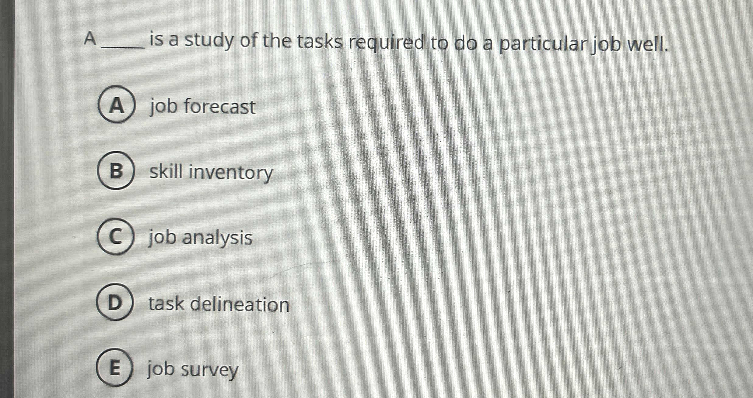  A q, is a study of the tasks required to do