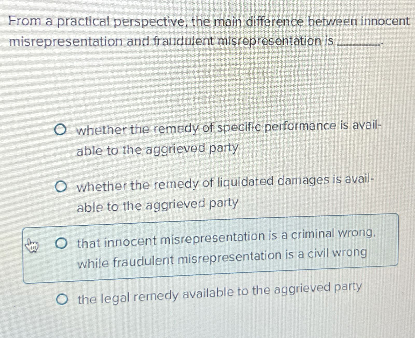 From a practical perspective, the main difference between innocent misrepresentation and