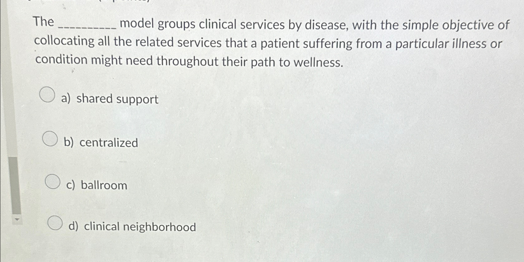  The model groups clinical services by disease, with the simple objective