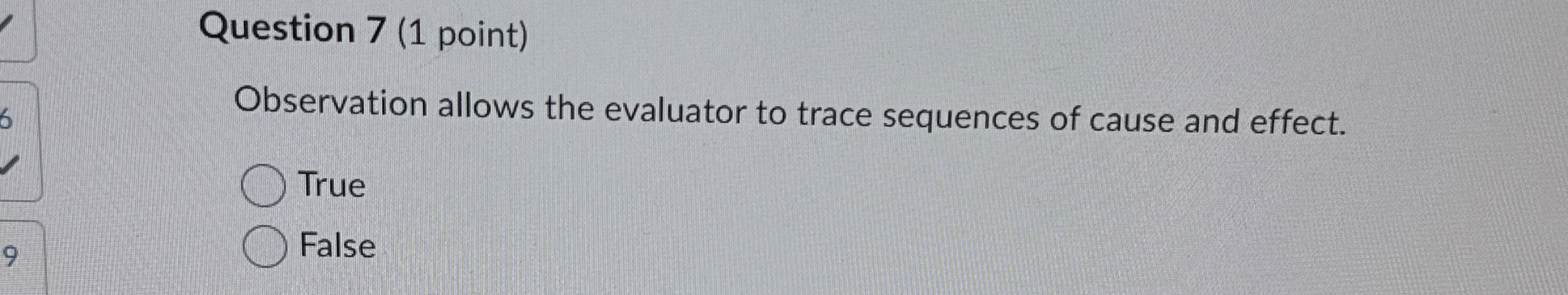  Question 7(1 point) Observation allows the evaluator to trace sequences of