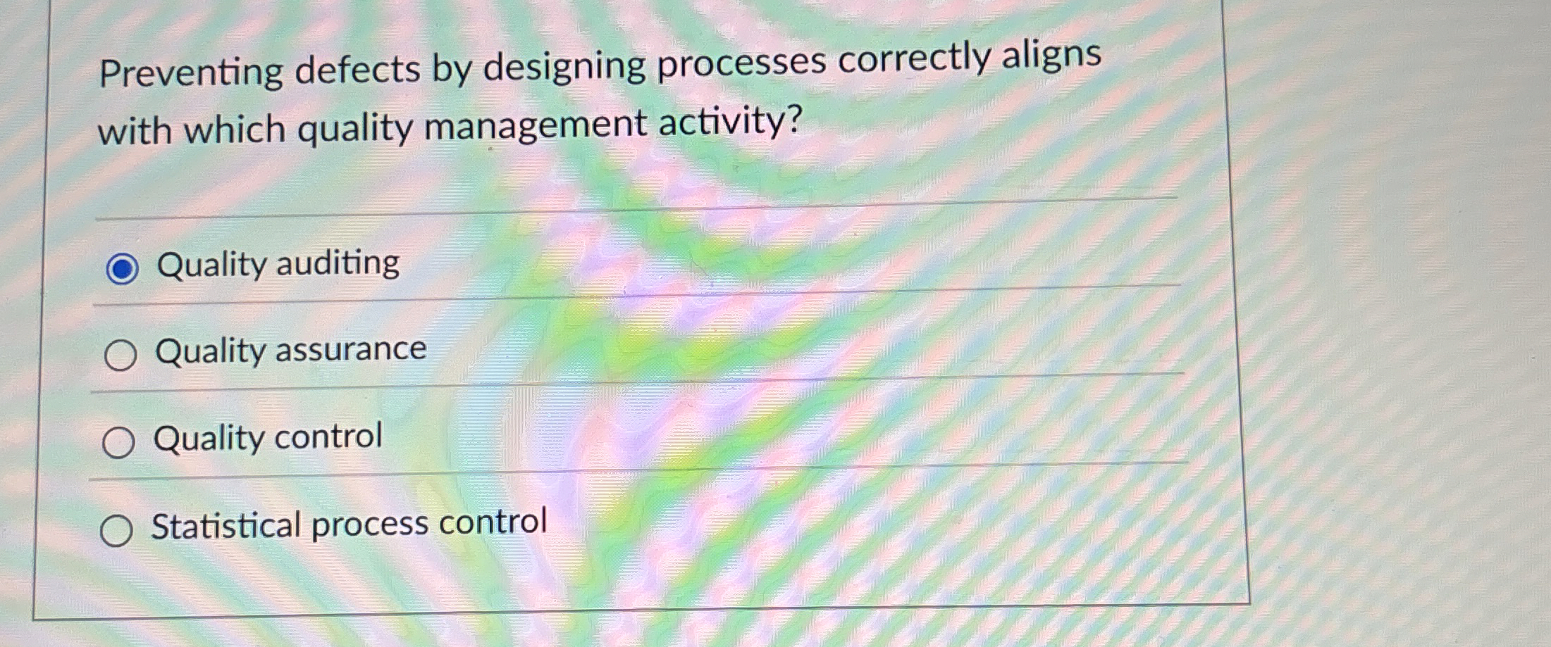  Preventing defects by designing processes correctly aligns with which quality management