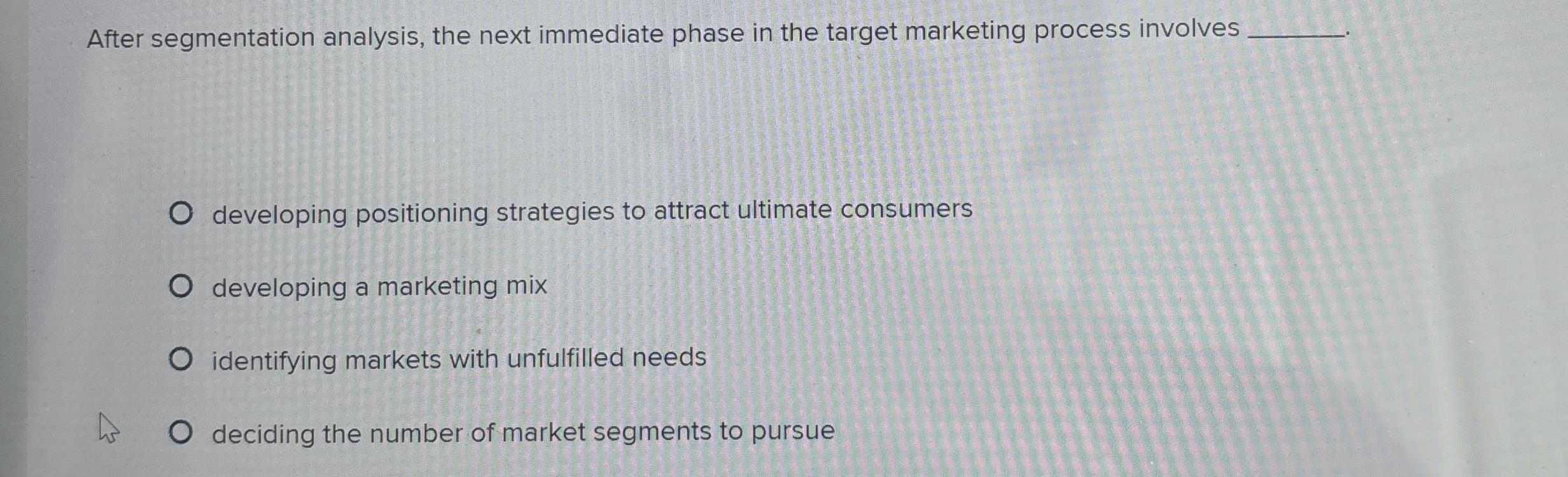  After segmentation analysis, the next immediate phase in the target marketing