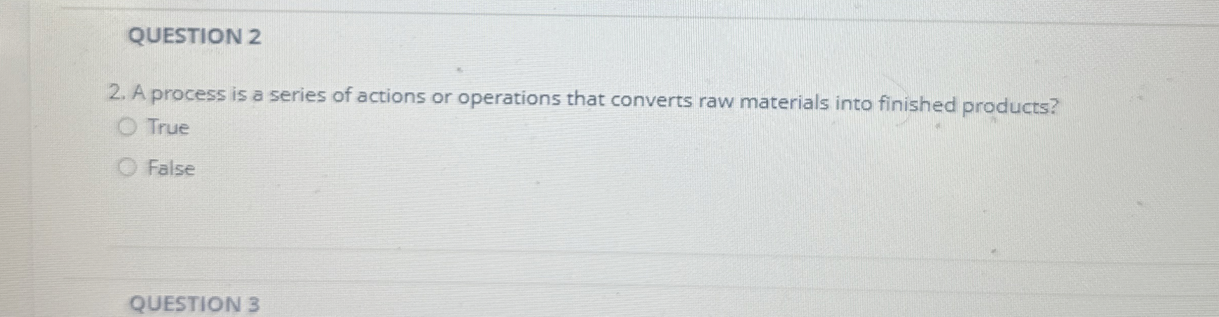  QUESTION 2 2. A process is a series of actions or