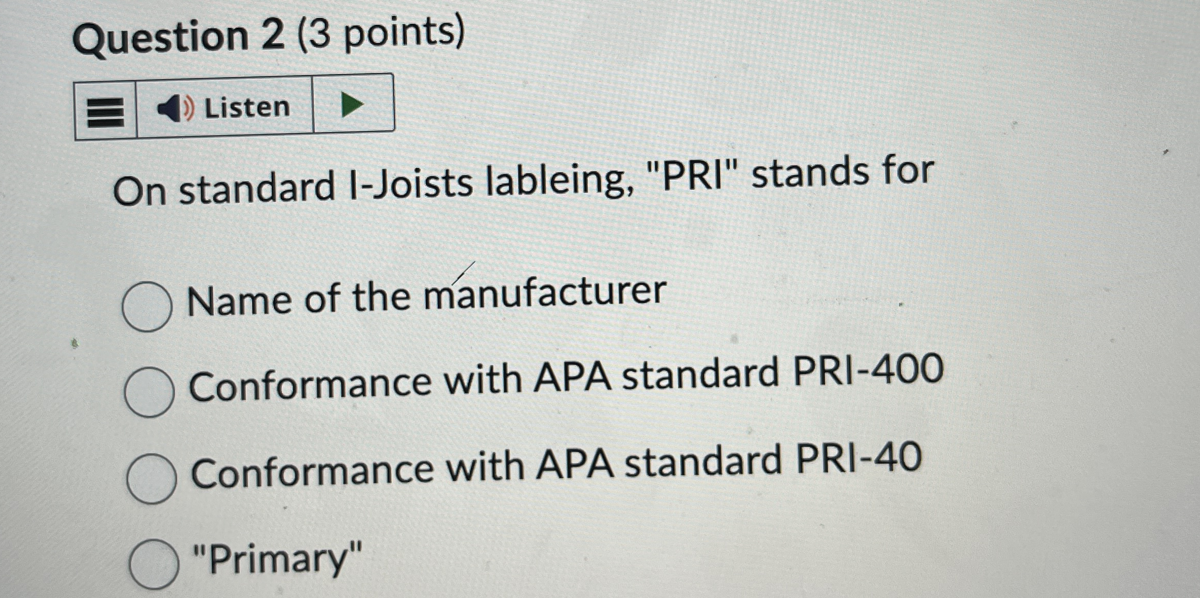  Question 2(3 points) On standard I-Joists lableing, "PRI" stands for Name