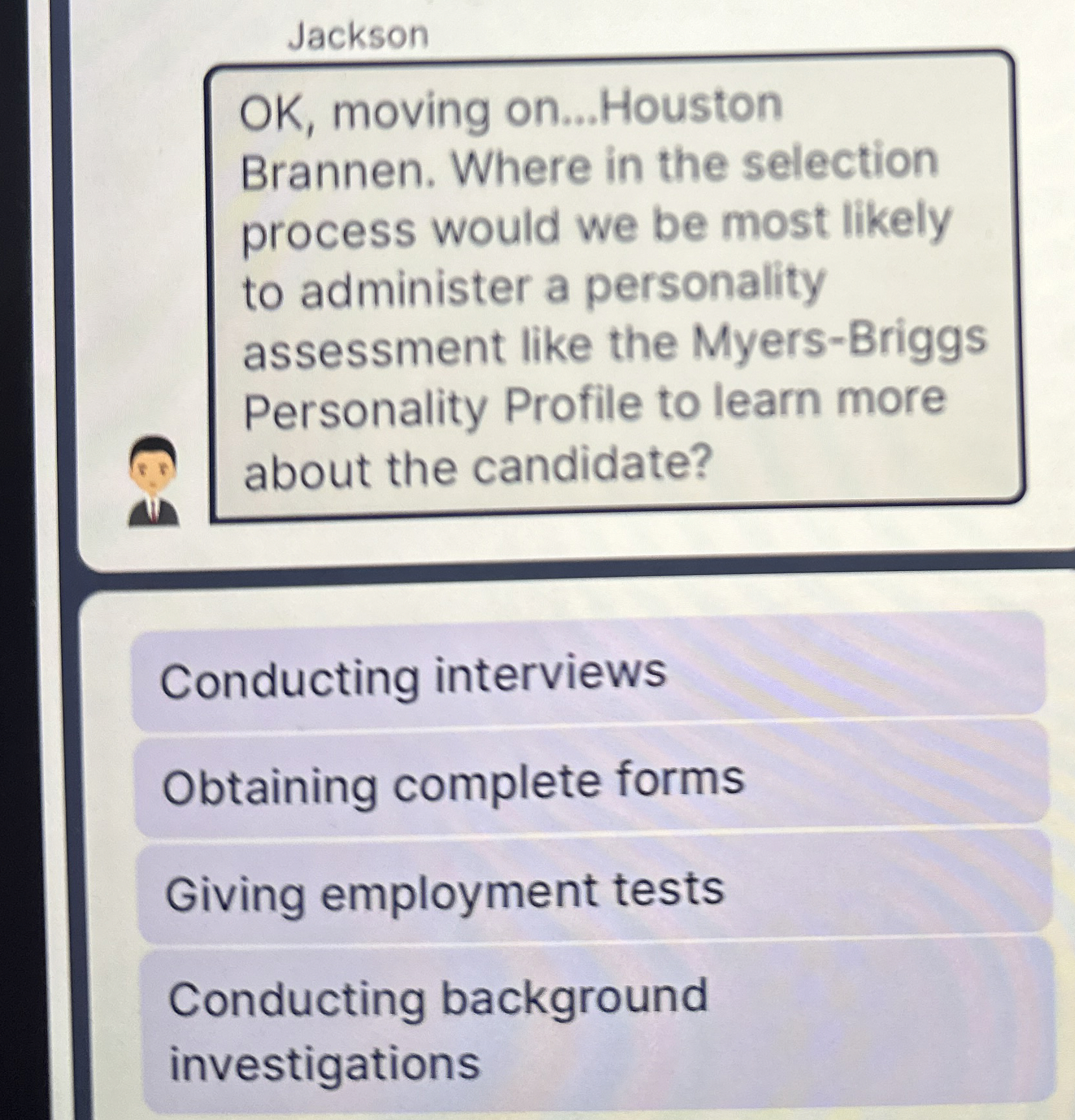  Jackson OK, moving on...Houston Brannen. Where in the selection process would