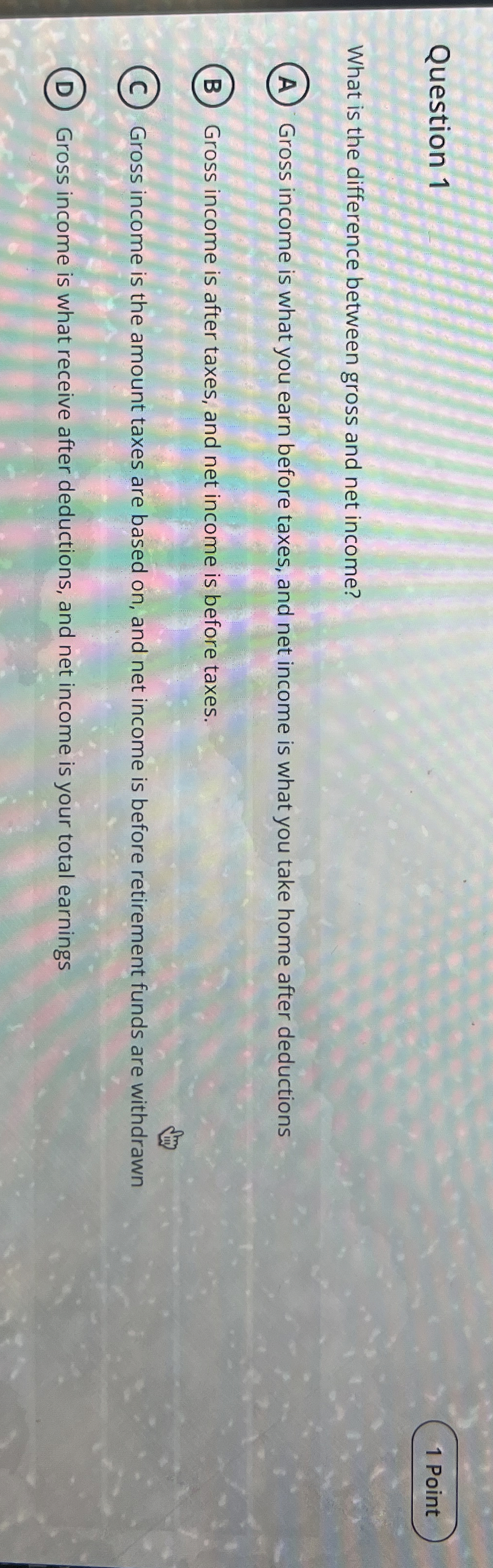 Question 1 What is the difference between gross and net income?